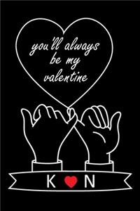 You'll Always Be My Valentine K and N
