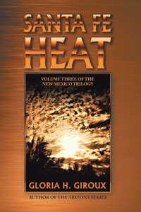 Santa Fe Heat: Volume Three of the New Mexico Trilogy