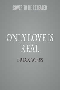 Only Love Is Real