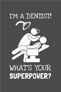 I'm A Dentist! What's Your Superpower?