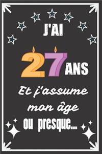 J'ai 27 ans et j'assume mon âge ou presque