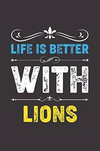 Life Is Better With Lions