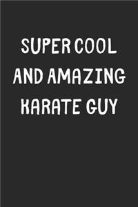 Super Cool And Amazing Karate Guy