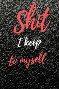 Shit I Keep To Myself
