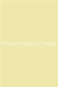 Project Nopes & Hopes Notebook