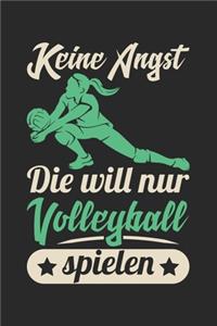 Kein Angst Die Will Nur Volleyball Spielen