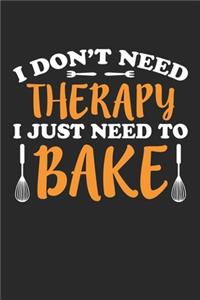 I don't need therapy I just need to bake