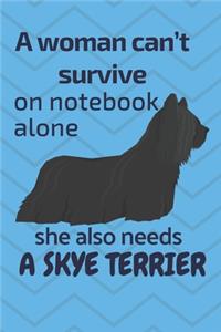 A woman can't survive on notebook alone she also needs a Skye Terrier