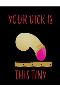 Your Dick Is This Tiny