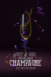Just a Girl who loves Champagne Dot Grid Notebook