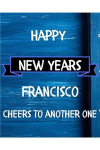 Happy New Years Francisco's Cheers to another one