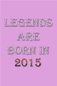Legends Are Born In 2015 Notebook