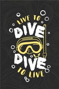Live To Dive, Dive To Live