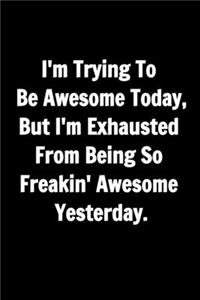 Funny Journals For Women Coworkers - I'm Trying To Be Awesome Today