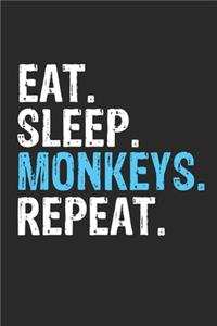 Eat Sleep Monkeys Repeat Funny Cool Gift for Monkeys Lovers Notebook A beautiful