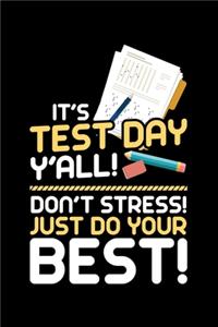 It's Test Day Y'All Don't Stress Just Do Your Best