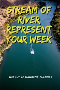 Stream Of River Represent Your Week