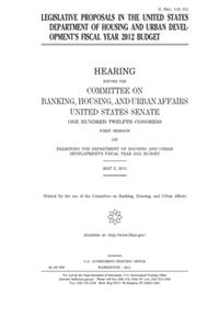 Legislative proposals in the United States Department of Housing and Urban Development's fiscal year 2012 budget