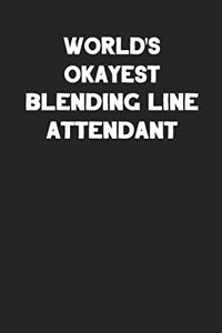 World's Okayest Blending Line Attendant