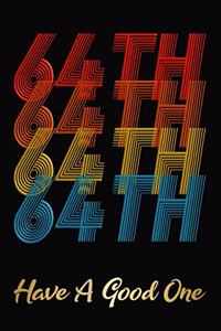 64th Have A Good One