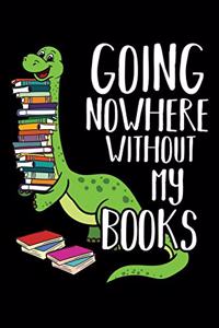 Going Nowhere Without My Books
