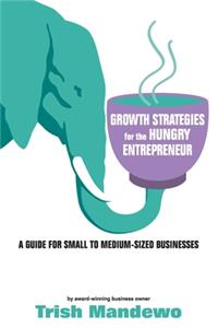 Growth Strategies For The Hungry Entrepreneur