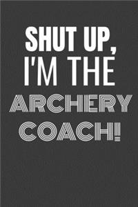 Shut Up I'm the Archery Coach