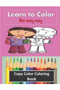 Color Copy Coloring Book - Learn to Color - The Easy Way