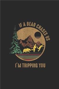 If A Bear Chase Us I'm Tripping You