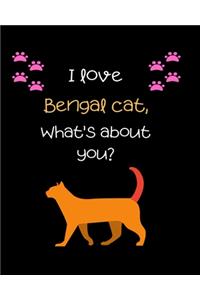 I love Bangal cat, What's about you?