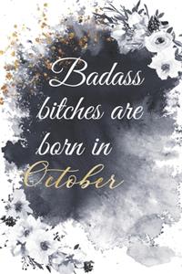 Badass Bitches Are Born in October