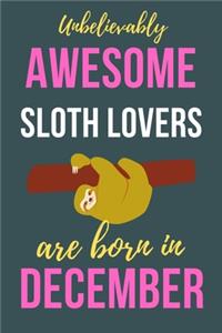 Unbelievably Awesome Sloth Lovers Are Born In December