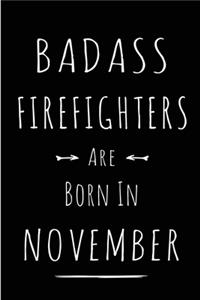 Badass Firefighters Are Born In November
