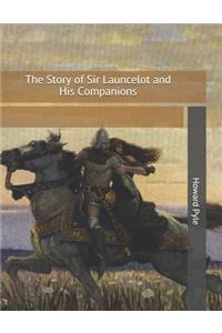 The Story of Sir Launcelot and His Companions