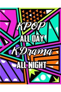 KPOP All Day Kdrama All Night