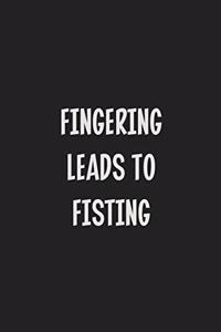 Fingering Leads To Fisting