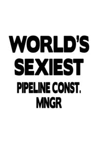 World's Sexiest Pipeline Const. Mngr