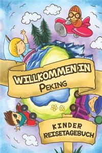 Willkommen in Peking Kinder Reisetagebuch: 6x9 Kinder Reise Journal I Notizbuch zum Ausfüllen und Malen I Perfektes Geschenk für Kinder für den Trip nach Peking ()