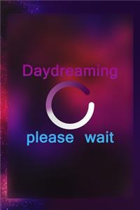 Daydreaming Please Wait