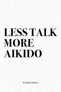 Less Talk More Aikido