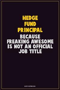Hedge fund principal, Because Freaking Awesome Is Not An Official Job Title