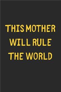 This Mother Will Rule The World