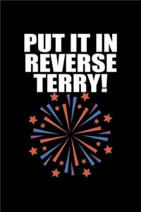 Put It In Reverse Terry!