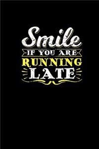 Smile If You Running Late
