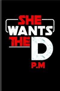 She wants the D P.M