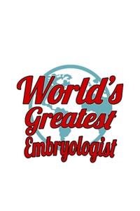 World's Greatest Embryologist