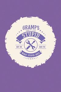 Gramps Can't Fix Stupid But He Can Fix What Stupid Does