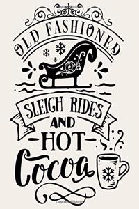 Old Fashioned Sleigh Rides and Hot Cocoa