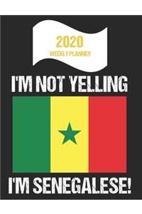 2020 Weekly Planner I'm Not Yelling I'm Senegalese
