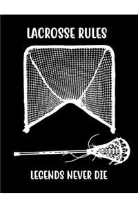 Lacrosse Rules Legends Never Die